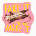 Fake It - 3" Art Sticker