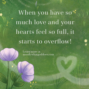 Mostly What God Does is Love You