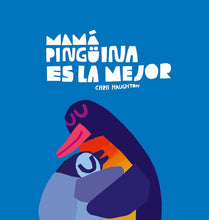 Mamá Pingüina es la mejor (Cartoné)