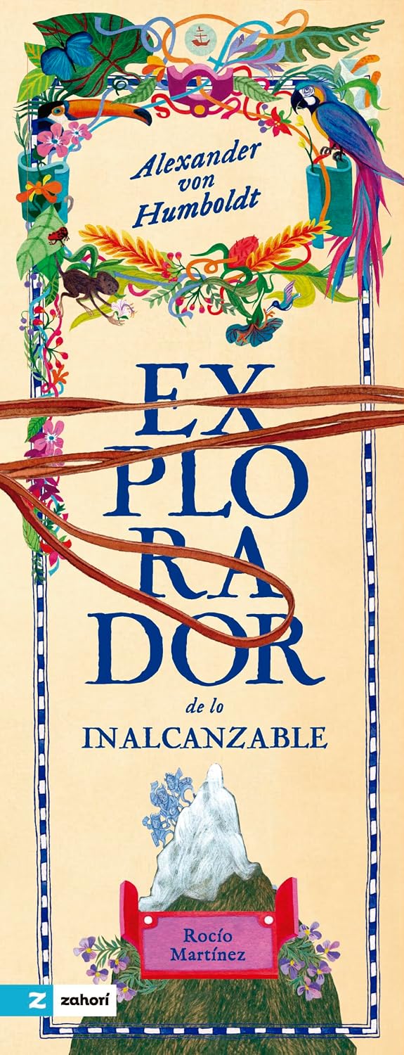 Alexander von Humboldt: El explorador de lo inalcanzable