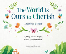 The World Is Ours to Cherish: A Letter to a Child