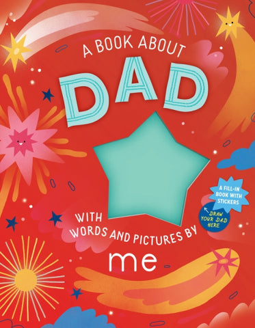 A Book about Dad with Words and Pictures by Me