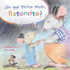 ¿De qué tienes miedo ratoncito?