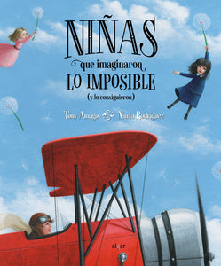 Niñas que imaginaron lo imposible (y lo consiguieron)