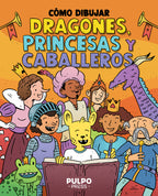 Como Dibujar Dragones, Princesas y Caballeros
