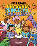 Como Dibujar Dragones, Princesas y Caballeros