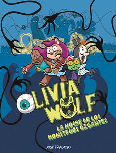 Olivia Wolf, La noche de los monstruos gigantes
