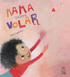 Mamá Quiere Volar