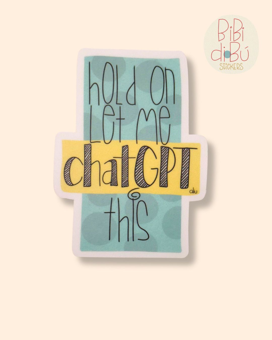 Bibidibú Stickers-Let me chatGPT this-Blue