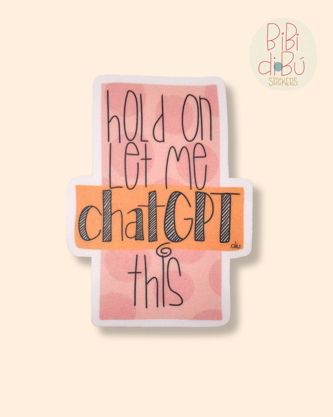 Bibidibú Stickers-Let me chatGPT this-Pink