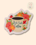 Bibidibú Stickers-But first coffee