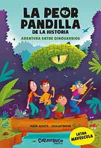 La peor pandilla de la historia. Aventura entre dinosaurios