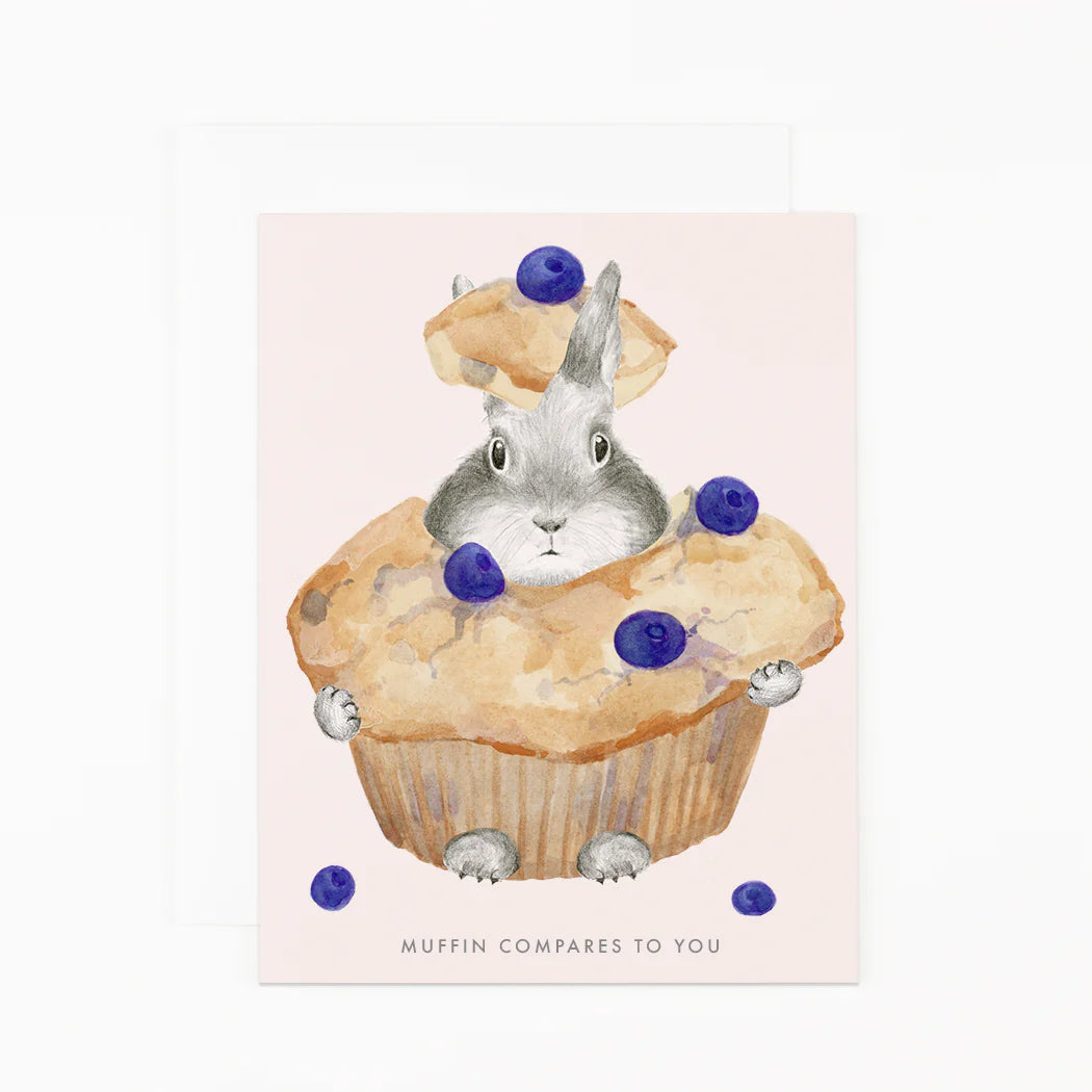 Muffin Compares to You Card