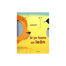 Si yo fuera un león