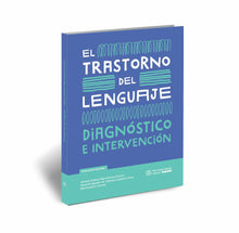 El Trastorno del Lenguaje. Diagnóstico e Intervención.