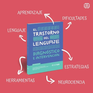 El Trastorno del Lenguaje. Diagnóstico e Intervención.