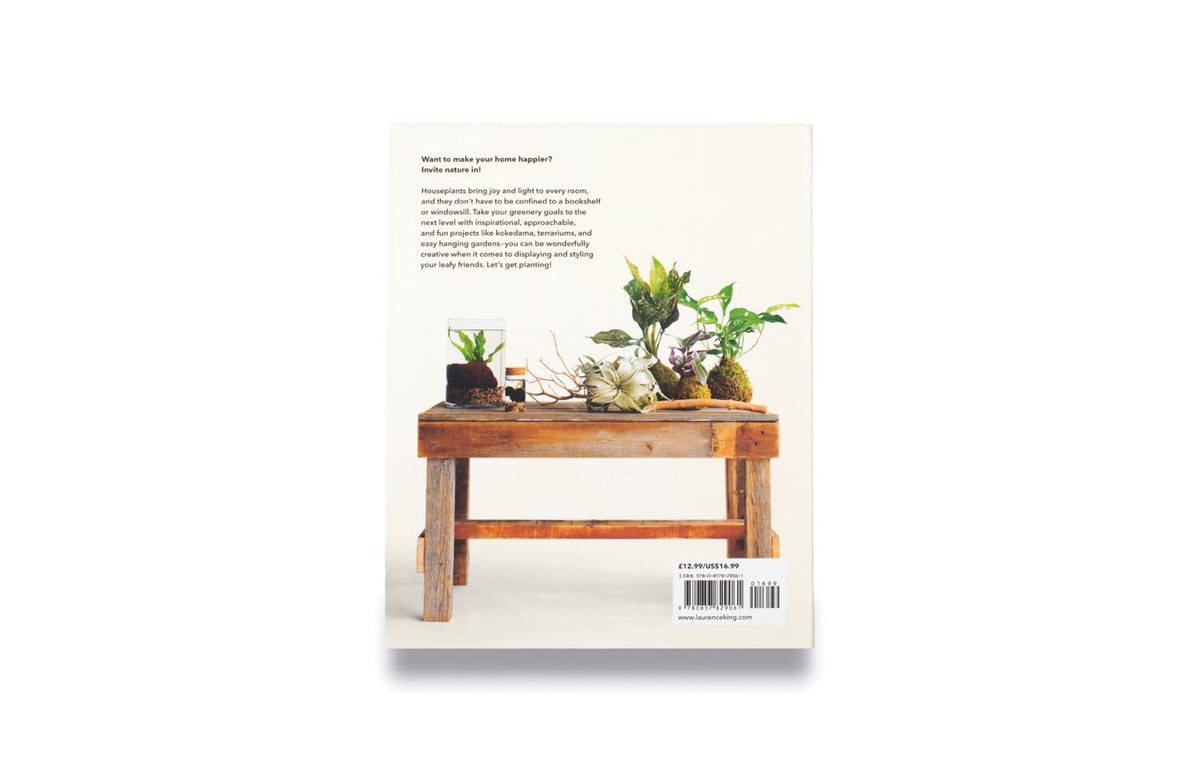 How To Plant a Room: And Grow a Happy Home
