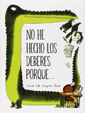 No he hecho los deberes porque...