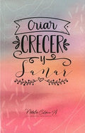 Criar, Crecer y Sanar