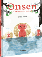 Onsen. ¿Qué hacen los monos?