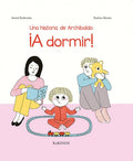 Una Historia de Archibaldo. A Dormir